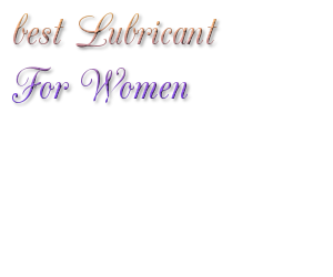 Work best Lubricant For Women :Top 10 Review
