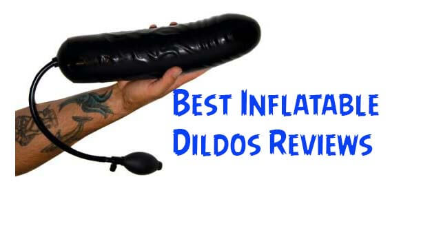 Best Inflatable Dildos